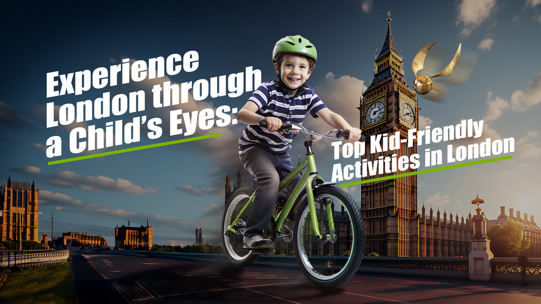 Experience London through a Child’s Eyes: Top Kid-Friendly Activities in London