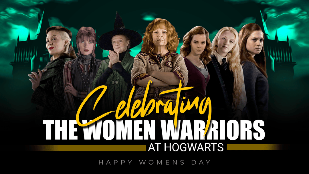 CELEBRATING THE WOMEN WARRIORS AT HOGWARTS