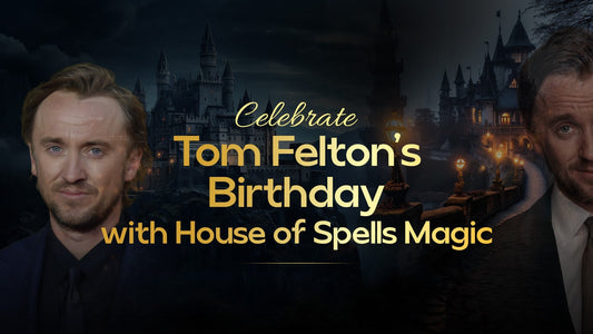 Celebrate Tom Felton’s Birthday with House of Spells Magic