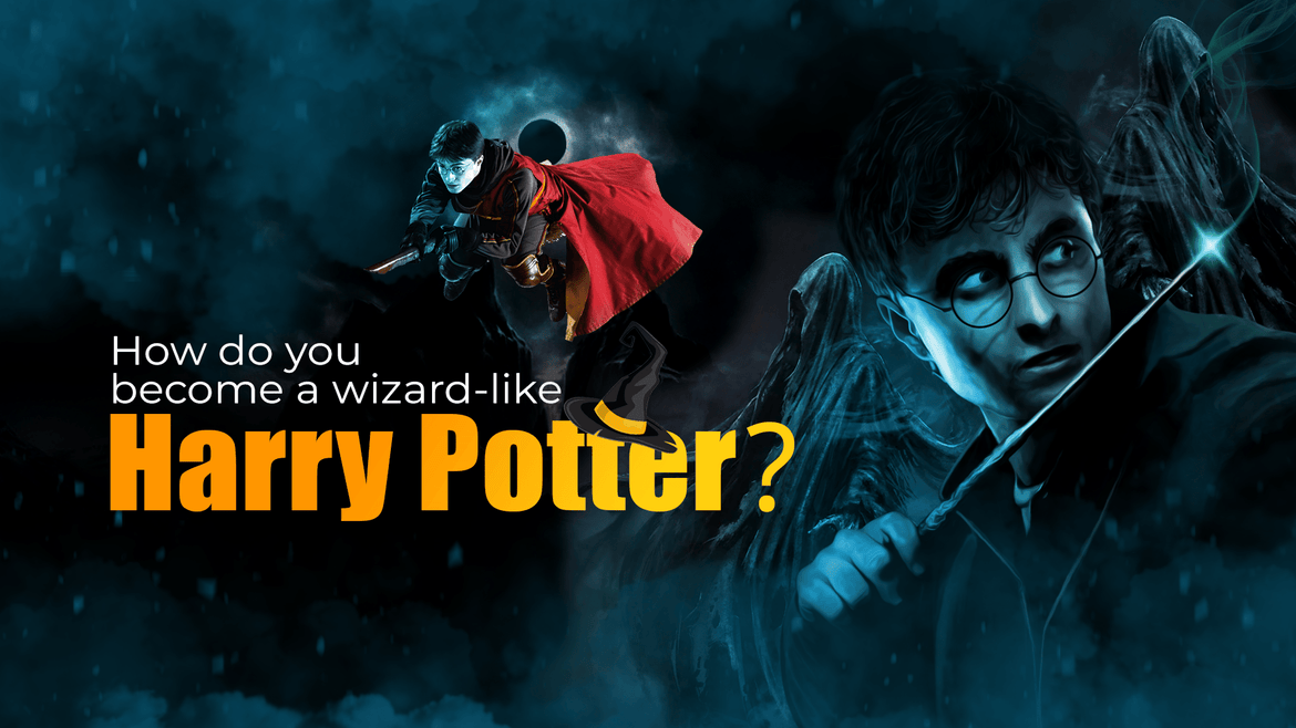 How to Become a Wizard like Harry Potter?