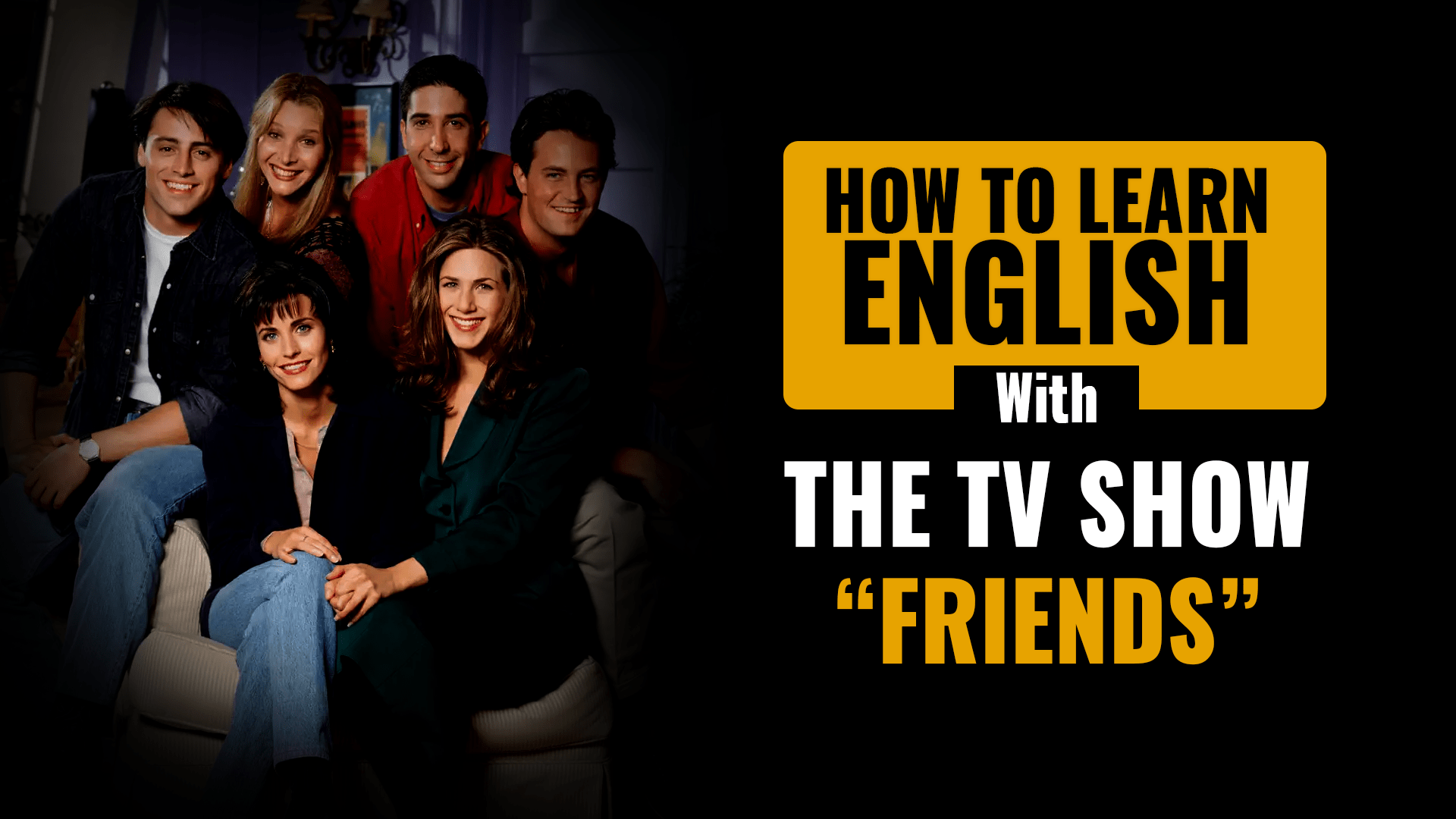 Friendslearn How to Learn English With the TV Show “Friends”