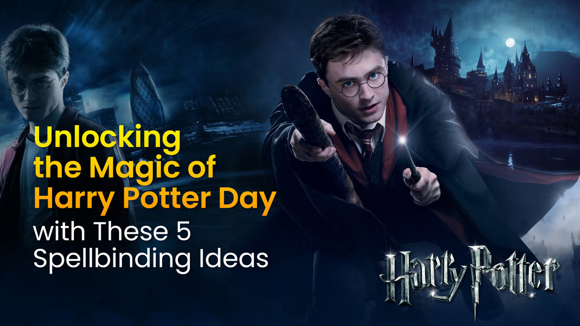 May 2nd: Unlocking the Magic of Harry Potter Day with These 5 Spellbinding Ideas