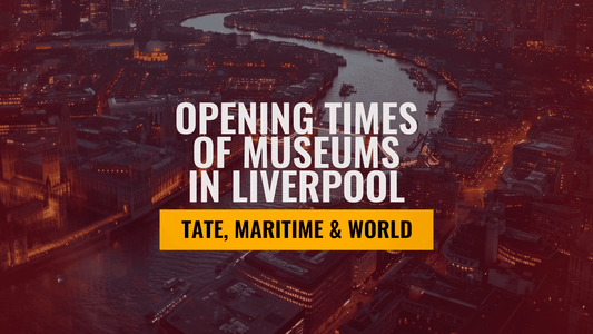 Opening times of museums in Liverpool | Tate, Maritime & World