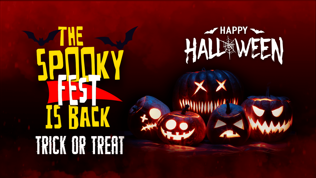 THE SPOOKY FEST IS BACK: TRICK OR TREAT!