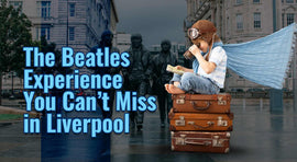 The Beatles Experience You Could Get in Liverpool