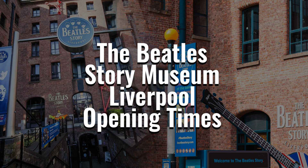 The Beatles Story Museum Liverpool | Info & Opening Times