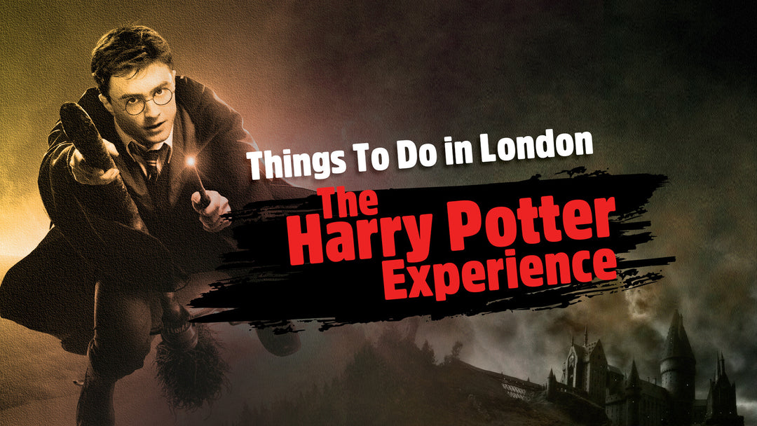 Things To Do in London - The Harry Potter Experience