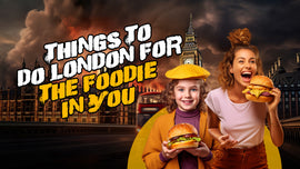 Things to Do London: For the Foodie in You, things to do London