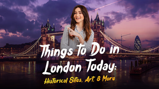 Things to Do in London Today: Historical Sites, Art, and More, things to do in London today