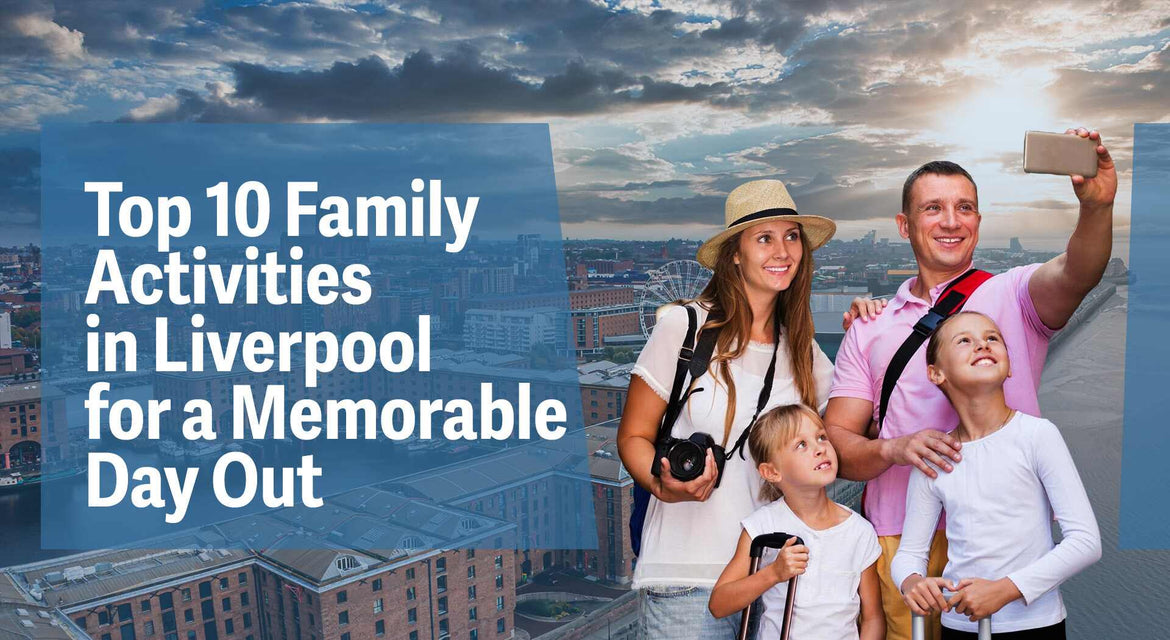 Family Activities Liverpool