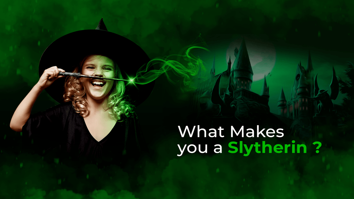 What makes you a Slytherin 