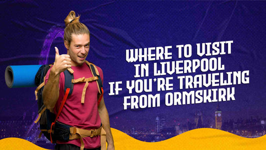 Top Things for Train Passengers from Ormskirk to Liverpool