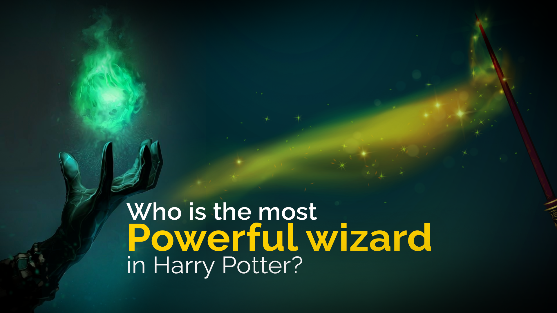 Strongest Wizard Who is the most powerful wizard in Harry Potter?