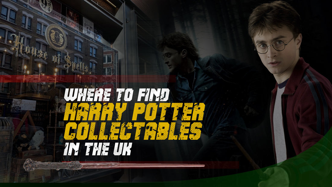 Where to Find Harry Potter Collectables in the UK?