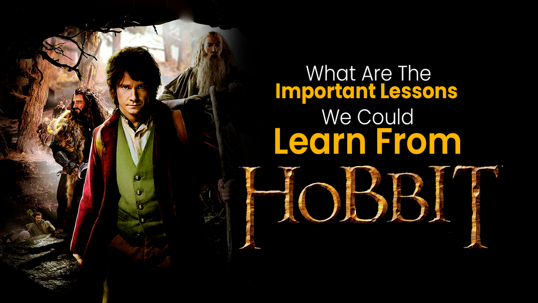 What Are The Important Lessons We Could Learn From Hobbits?