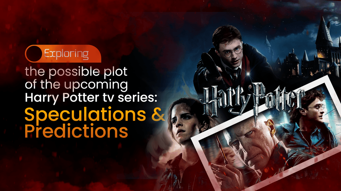 Exploring the possible plot of the upcoming Harry Potter tv series: Speculations and Predictions