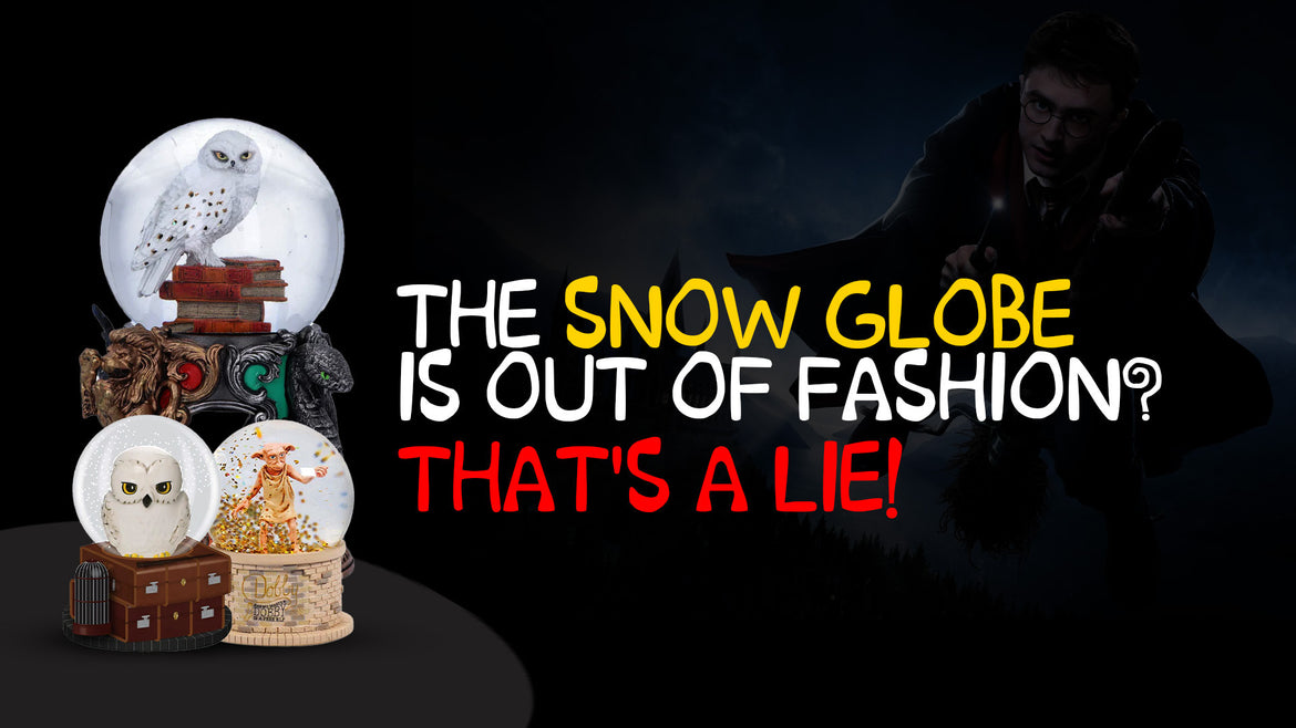 The Snow Globe Is Out of Fashion? That's a Lie!