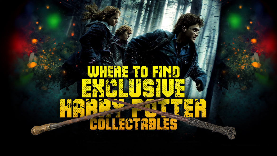 Where to Find Exclusive Harry Potter Collectables?