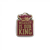 Weasley is Our King Pin Badge