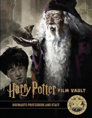 Harry Potter: Film Vault Volume 11 Hogwarts Professors and Staff