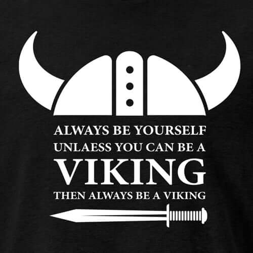 Always Be Viking T-Shirt- Black | viking souvenirs